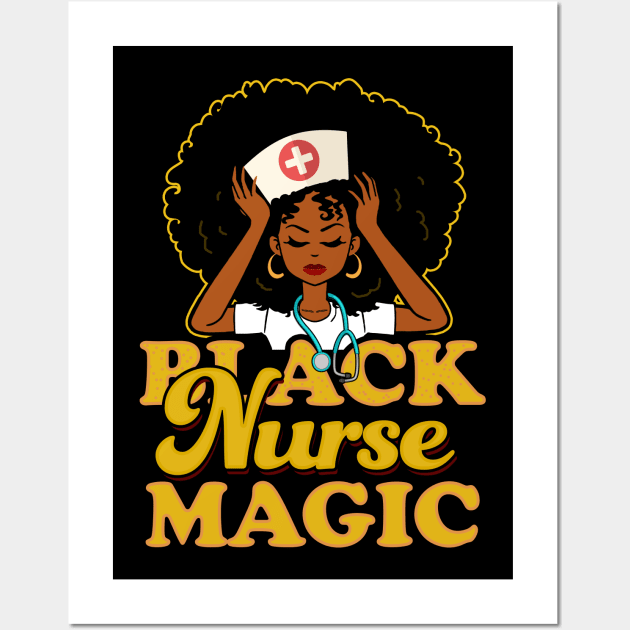 Black Nurse Magic! Gift For African American Nurses Wall Art by Jamrock Designs